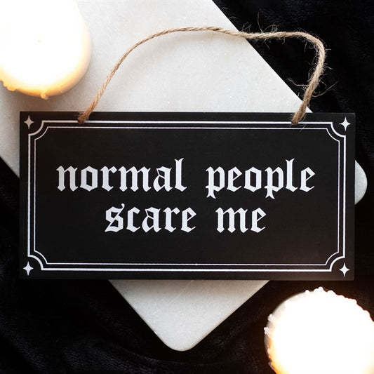 Schild "Normal People scare me"